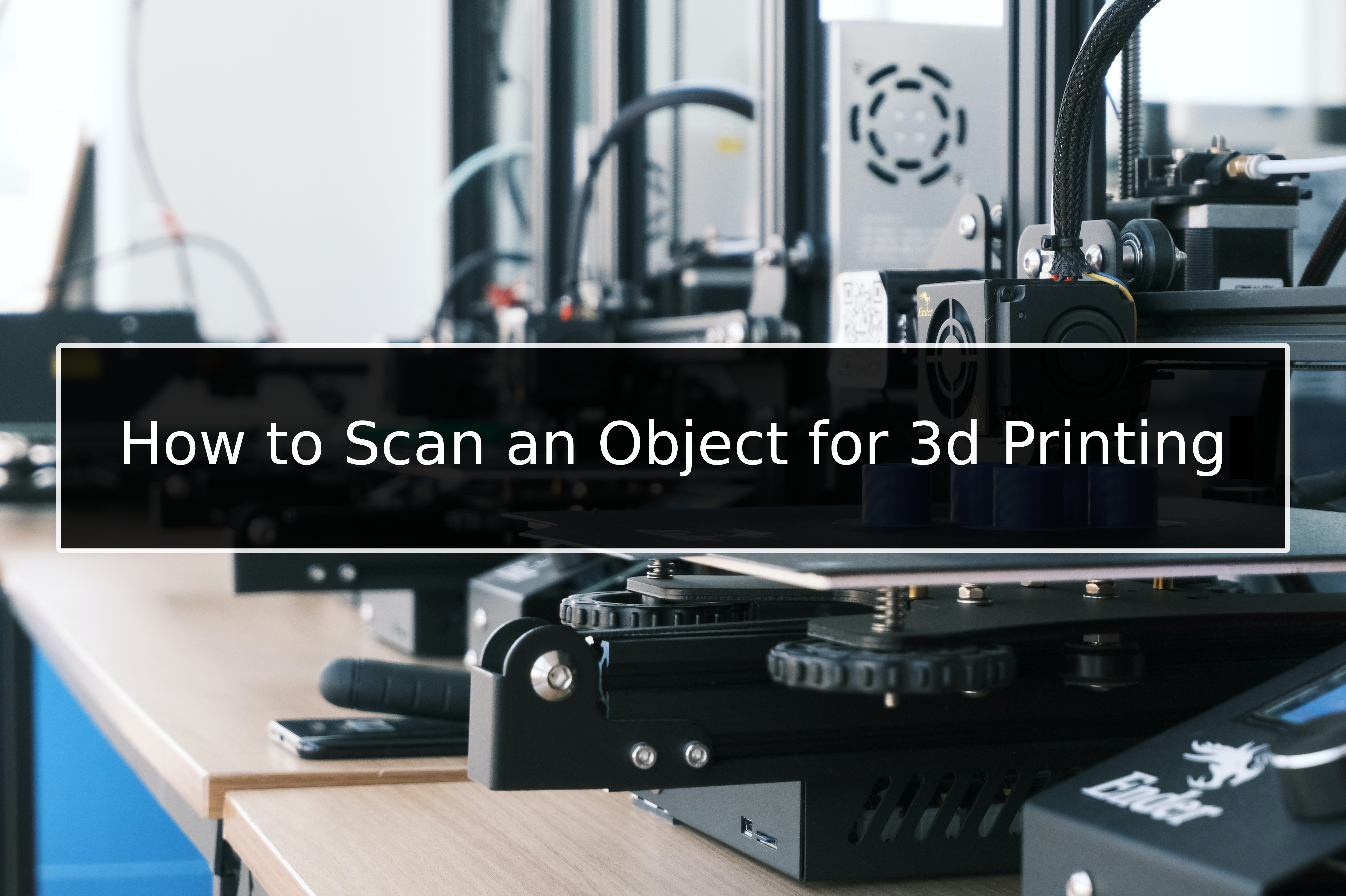 How to Scan an Object for 3d Printing